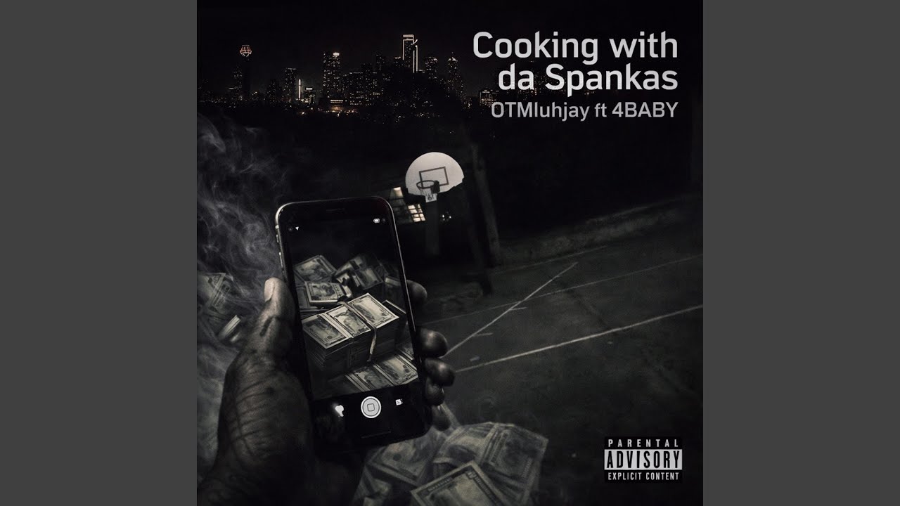 Cooking with the da spankas (feat. OTMluhjay)
