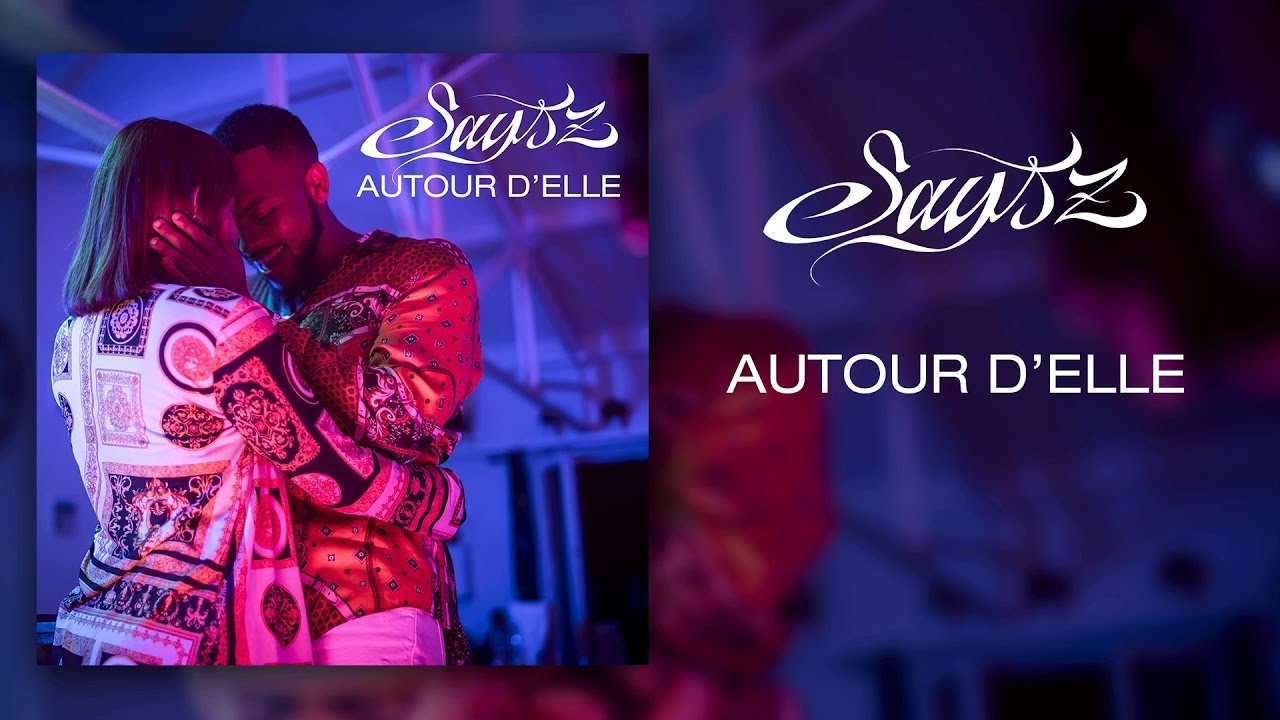 Says'z - Autour d'Elle (Audio Officiel)