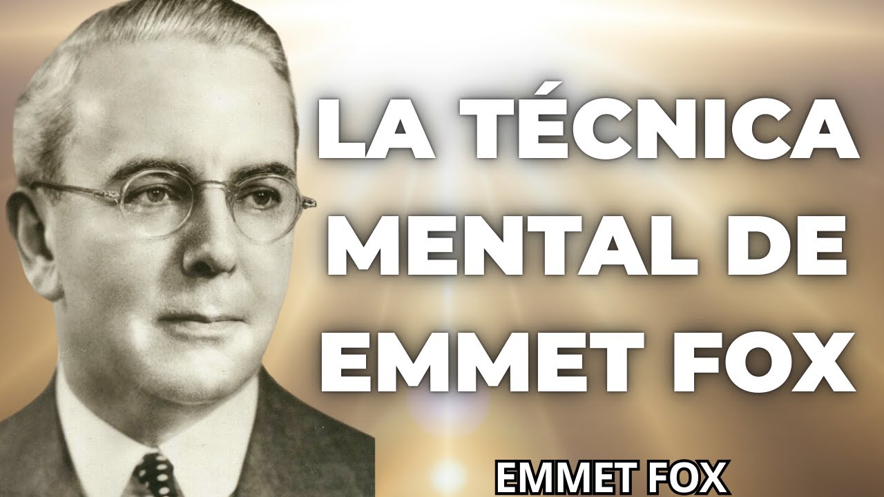 Emmet Fox revela: La TÉCNICA mental que transforma tu energía financiera