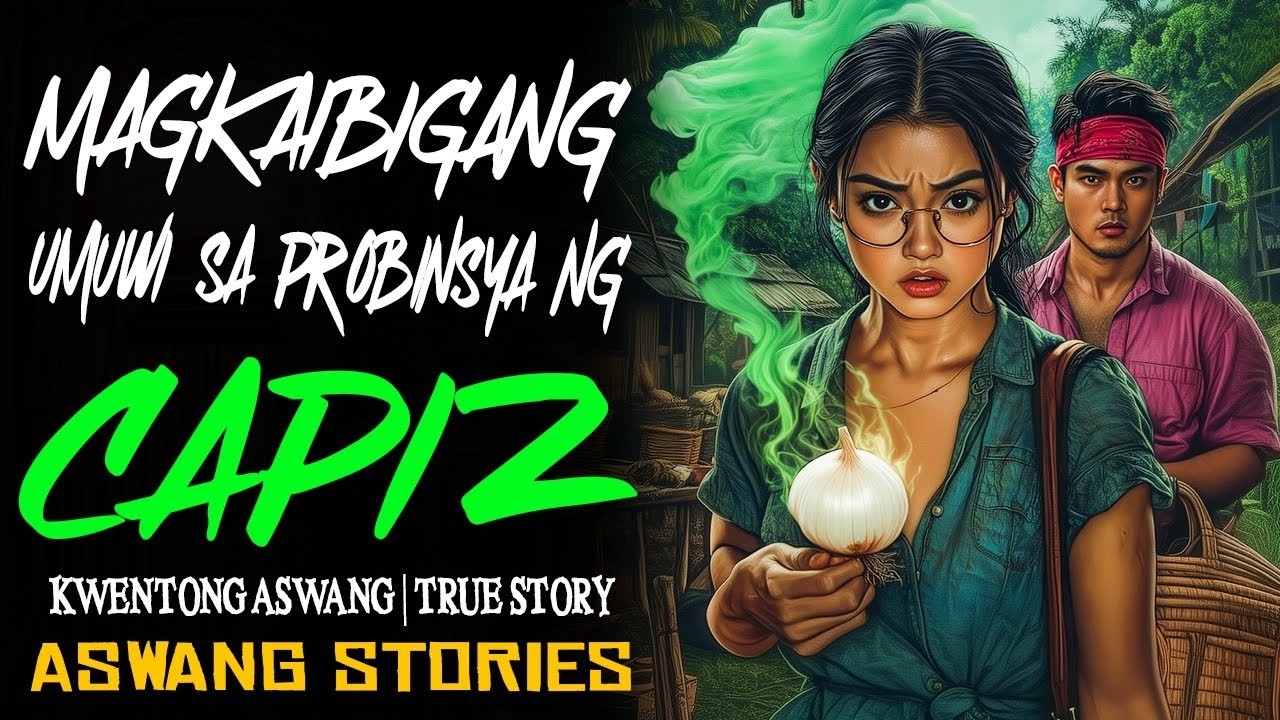 MAGKAIBIGANG UMUWI SA PROBINSYA NG CAPIZ | Kwentong Aswang | True Story