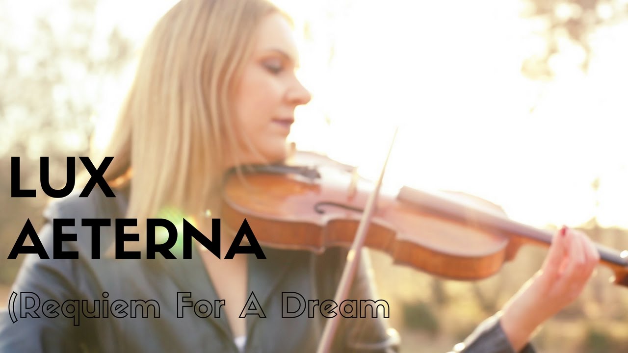 LUX AETERNA (Requiem for a Dream) Violin Cover