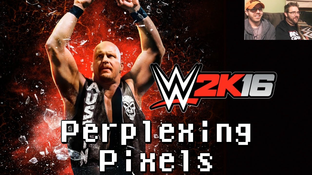 Perplexing Pixels: WWE 2K16 (PS4) (review/commentary) Ep139