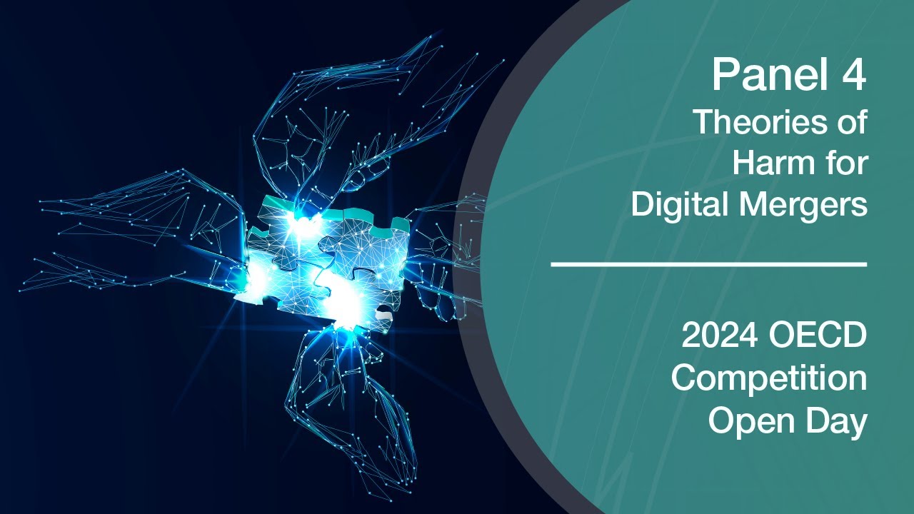 2024 OECD Competition Open Day – Panel 4. Theories of Harm for Digital Mergers