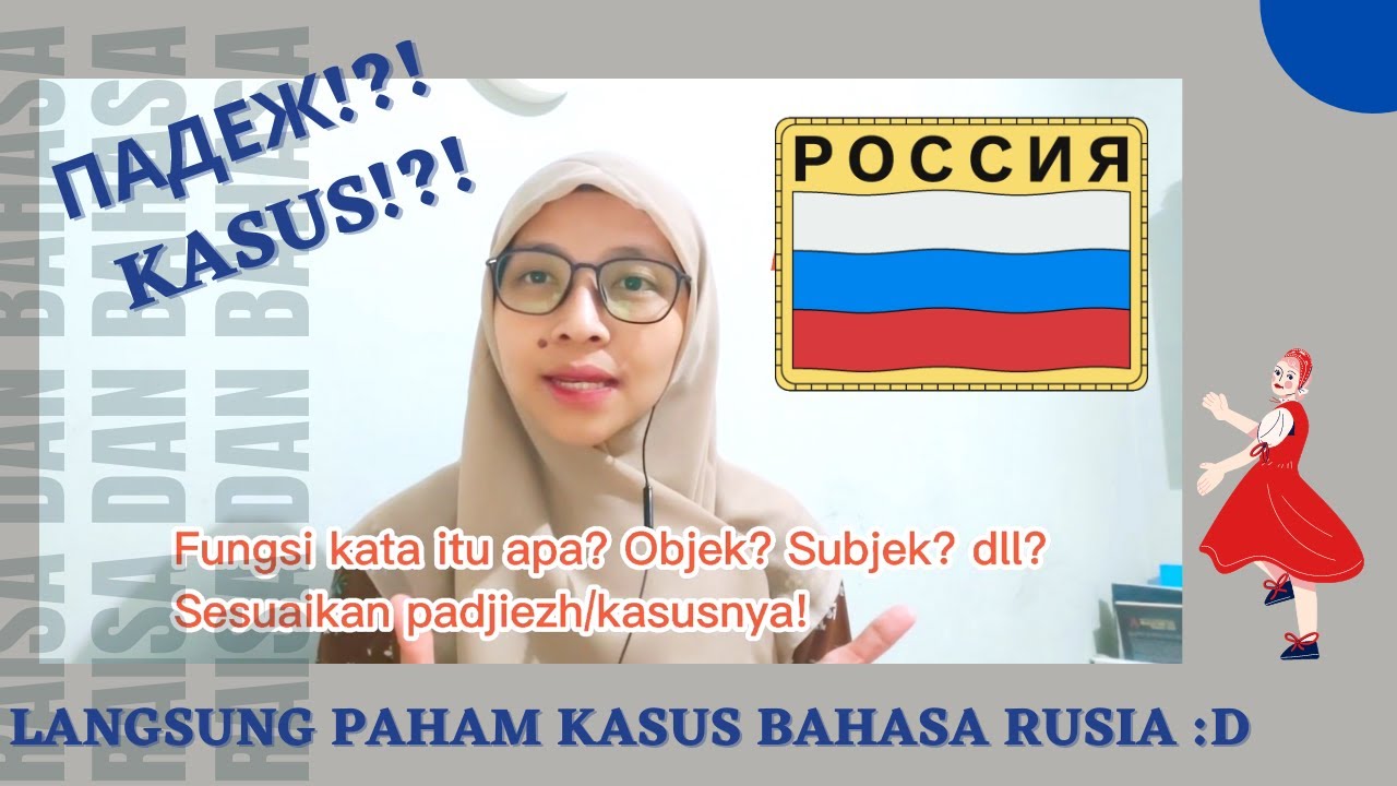 Belajar Bahasa Rusia 10: Jadi paham apa itu Падеж (Kasus) dalam Bahasa Rusia. :D