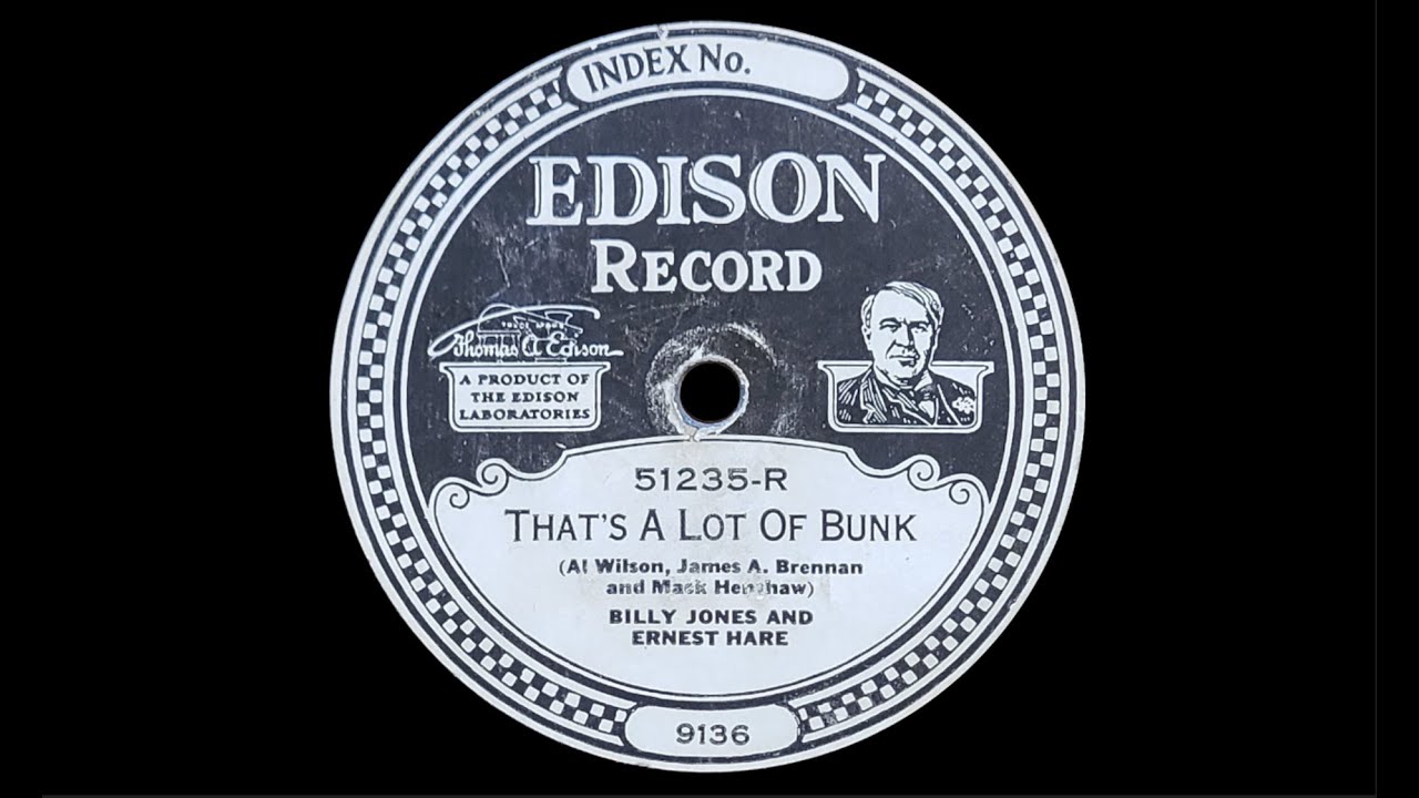 “That's A Lot Of Bunk” by Billy Jones and Ernest Hare 1923
