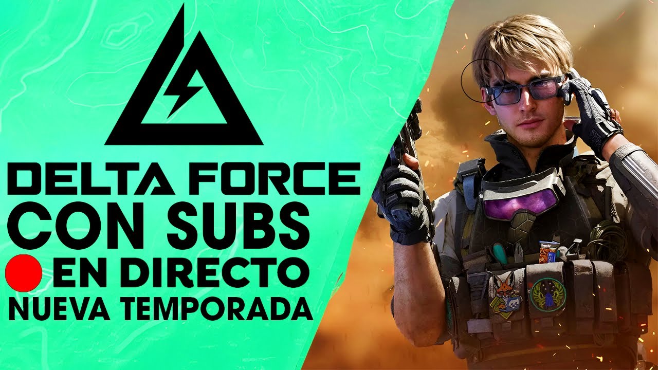 🔴 DELTA FORCE con SUBS | NUEVA TEMPORADA EN DIRECTO