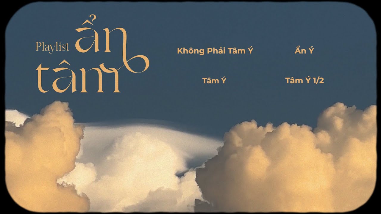 Playlist.Ẩn Tâm