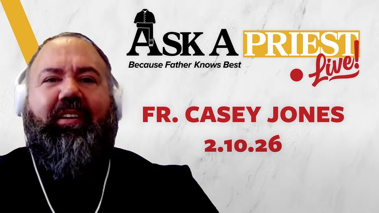 Ask A Priest Live - Open Q&A with Fr. Casey Jones