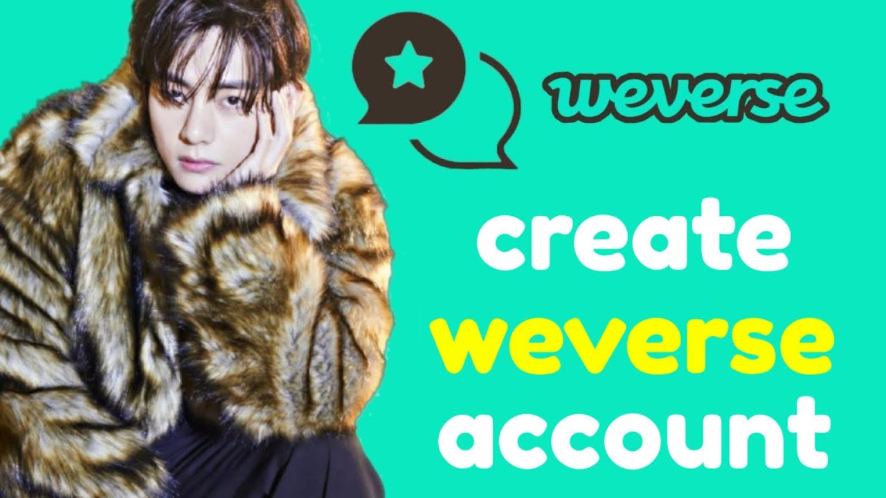create weverse account | how to create weverse account 2023