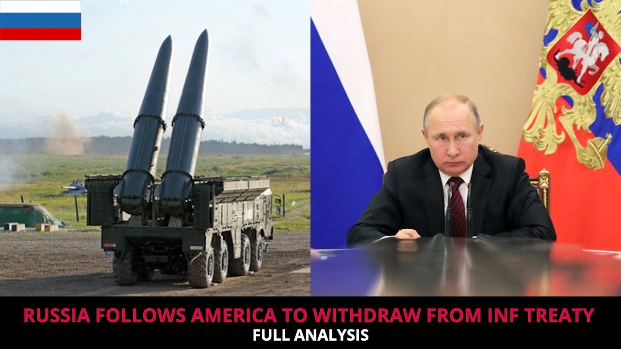 AFTER AMERICA, RUSSIA WITHDRAW FROM INF TREATY !!