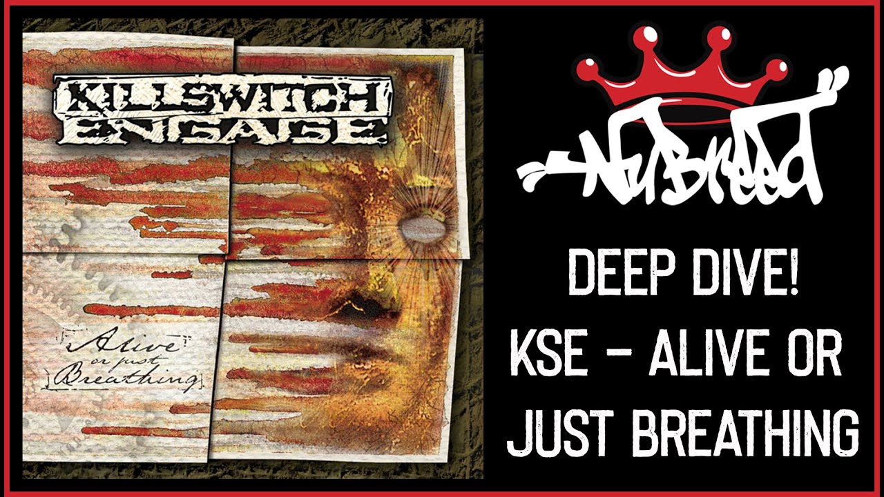 Nu-Breed - Killswitch Engage - Alive or Just Breathing