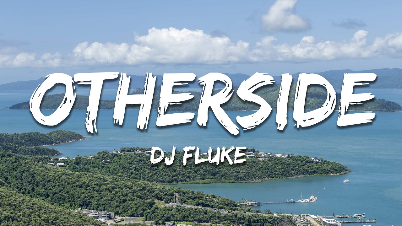 DJ Fluke - Otherside (Lyrics)