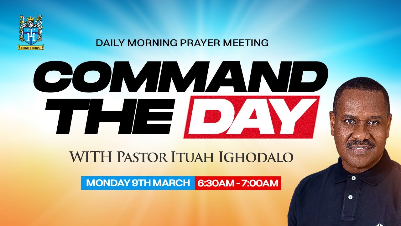 Command the Day Morning Prayers | Monday 9th March, 2026