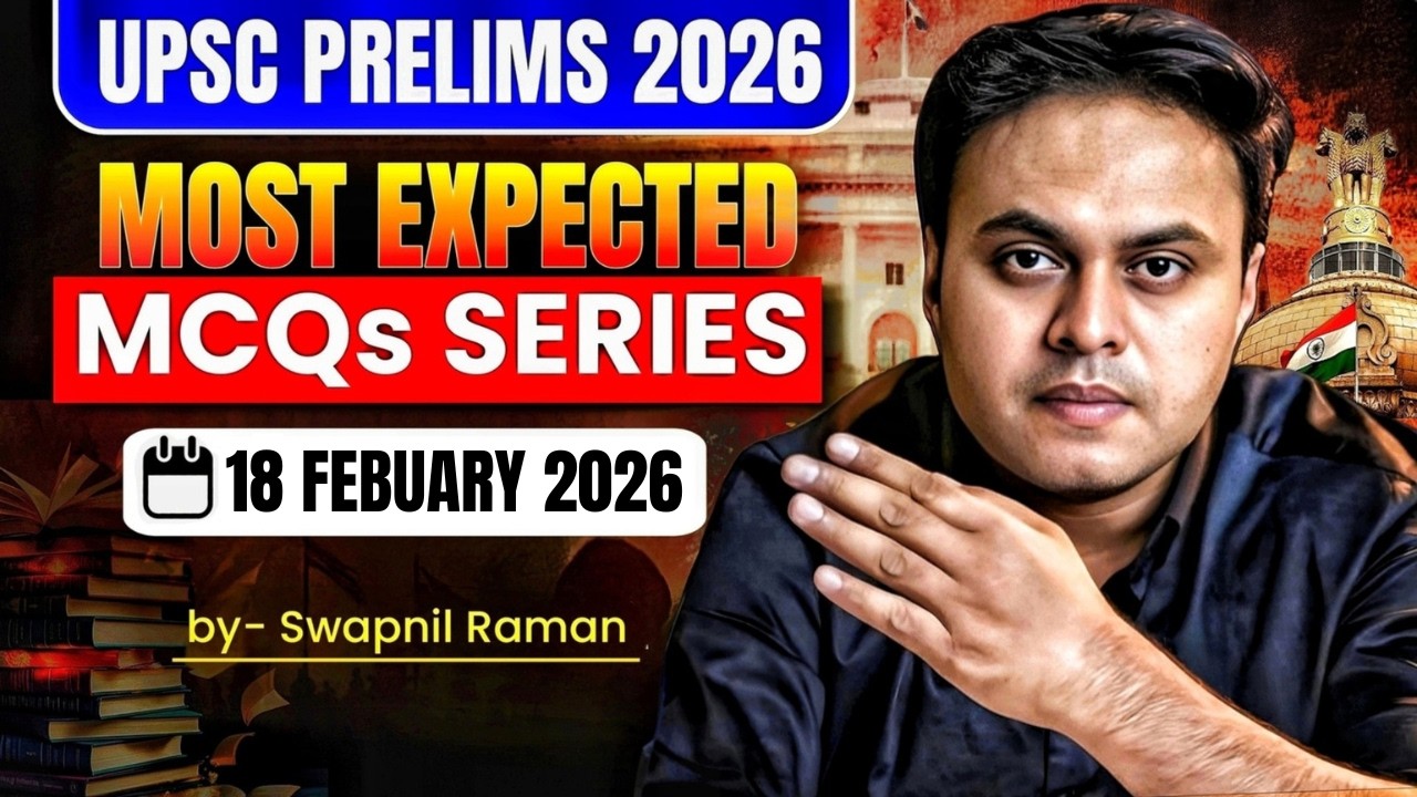Most Expected MCQs for UPSC Prelims 2026 by Swapnil Raman | 13 February