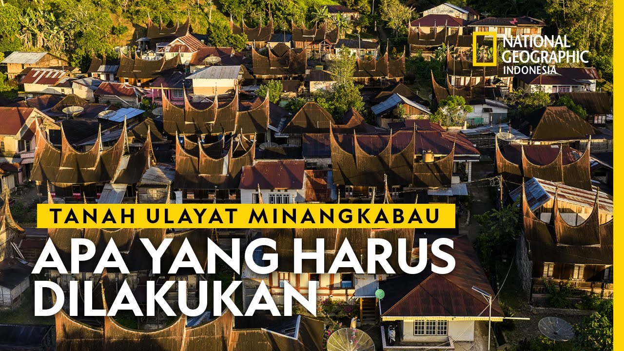 Tanah Ulayat Minangkabau, Apa yang harus Dilakukan? - National Geographic Indonesia