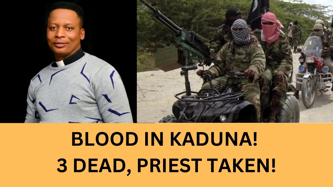Priest Kidnapped In 3AM Attack! 7 Feared DEAD In Fresh Kaduna Insecurity!