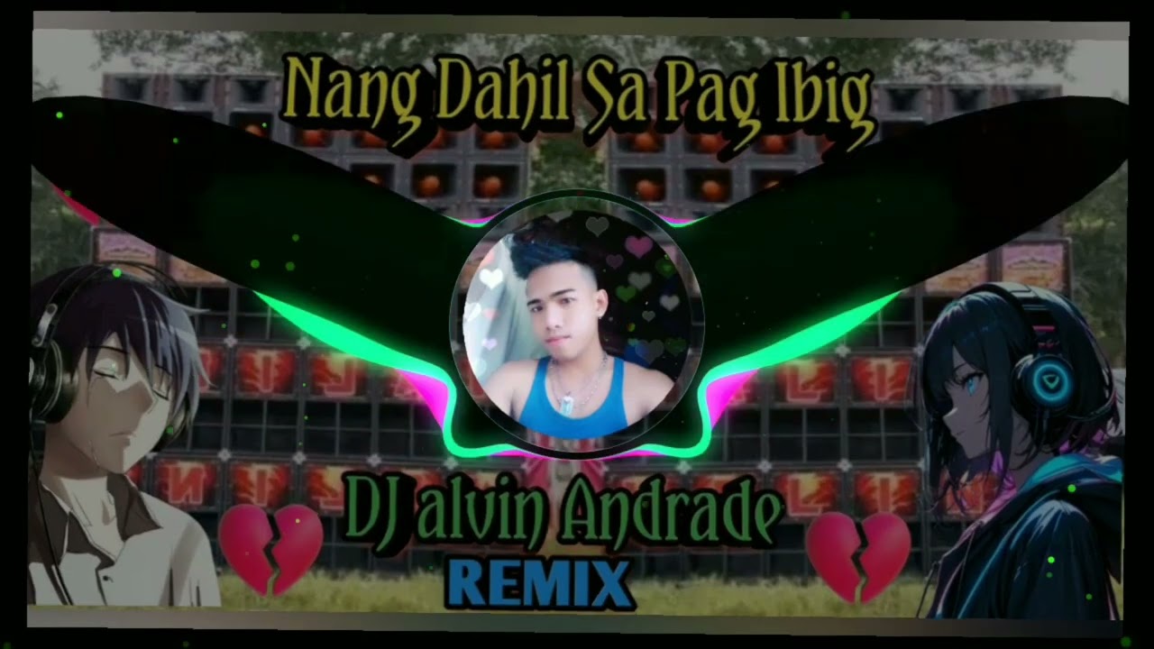 Nang Dahil Sa Pag Ibig - SlowJam Remix | Dj Alvin Andrade