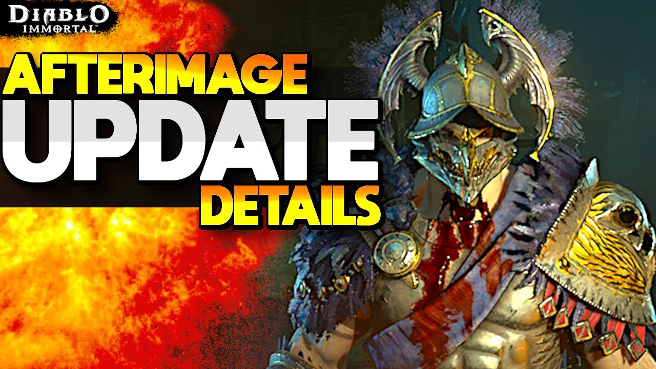 Afterimage Update Details are here - Diablo Immortal