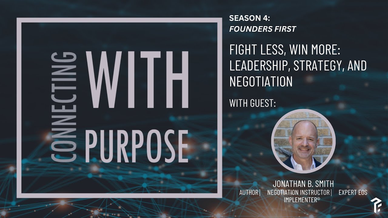 Fight Less, Win More: Leadership, Strategy, and Negotiation with Jonathan Smith