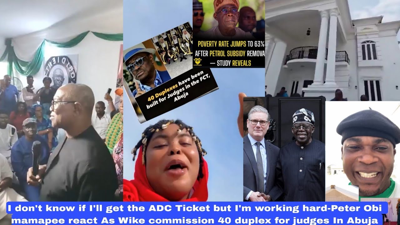 I don't know if ADC Will Give Me Ticket But I'm working hard Peter obi+Wike build  Duplex for judges