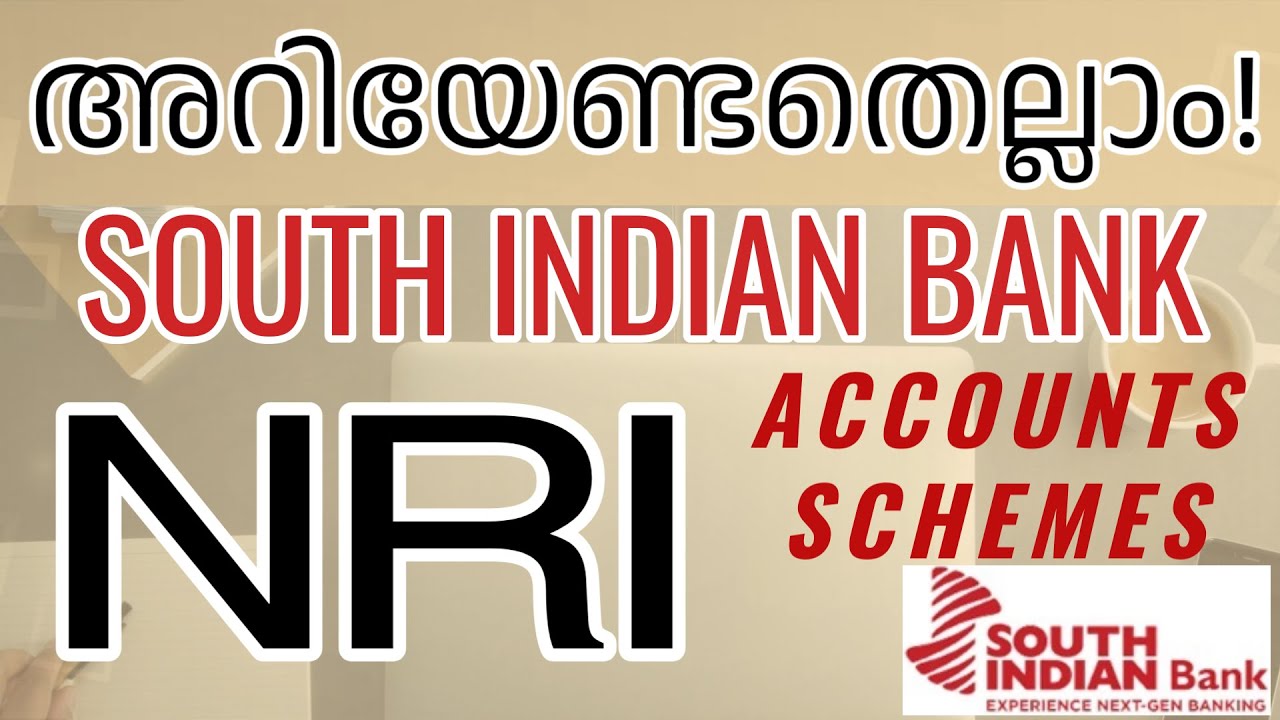South Indian Bank NRI Accounts and Schemes | Best NRI Banking Solutions in India | Everything you...