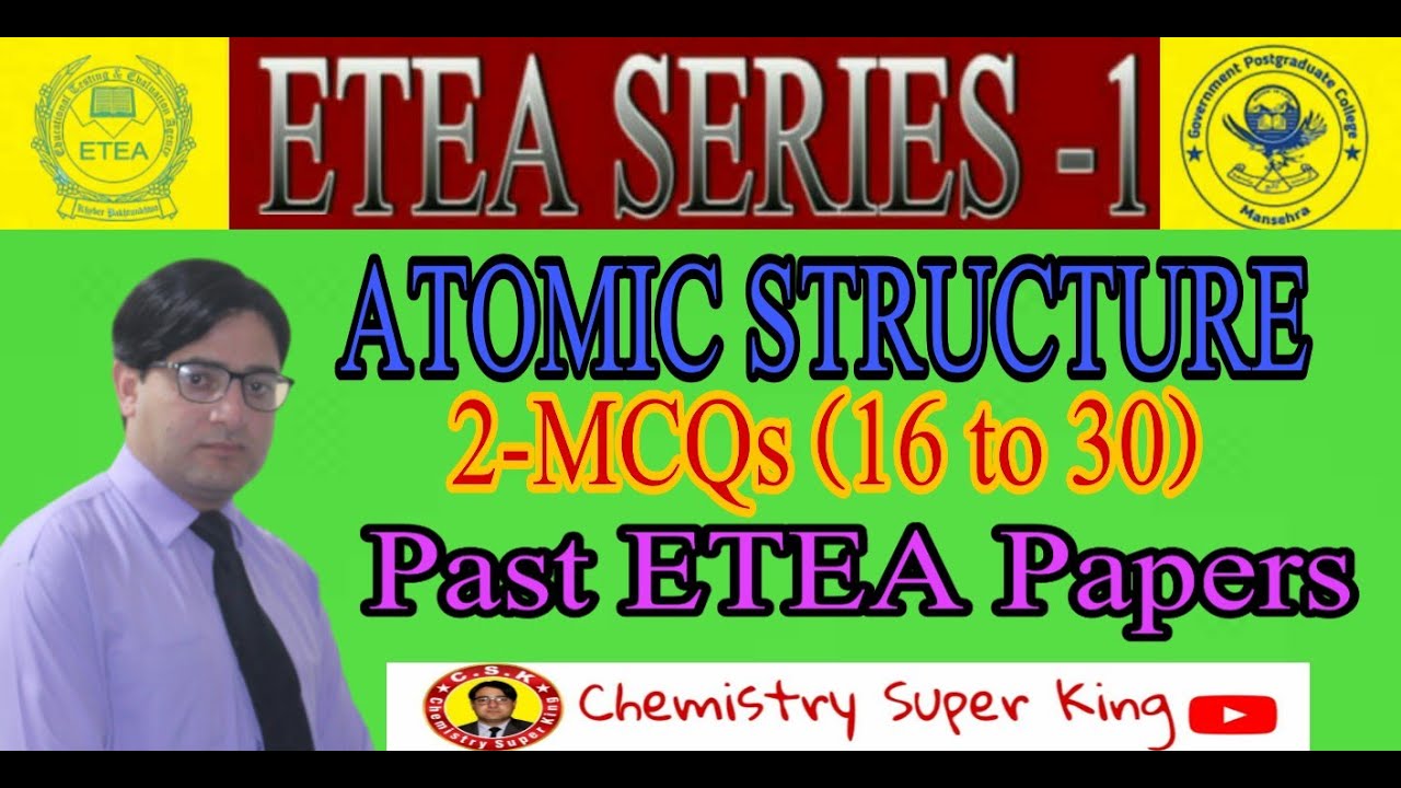 Past ETEA/MDCAT Papers MCQs || Atomic Structure || ETEA Series