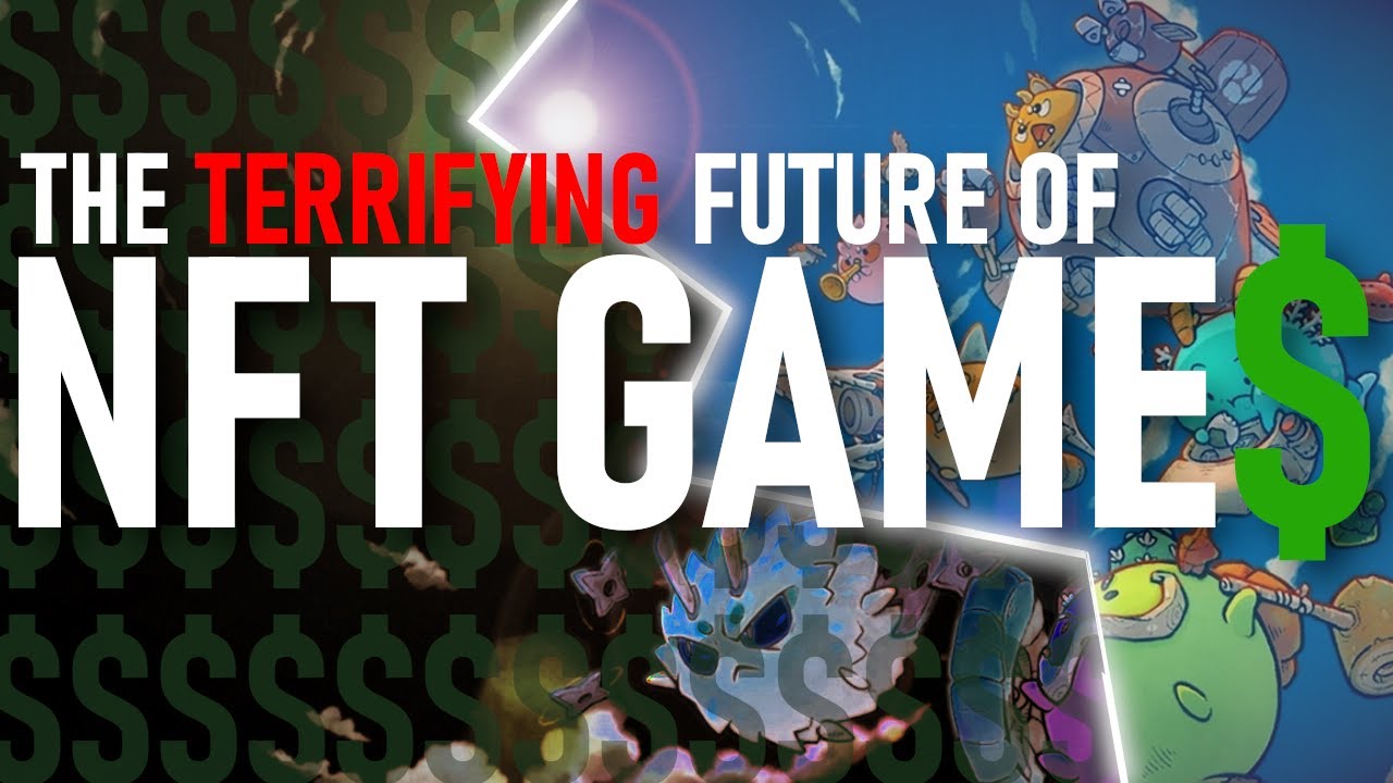 The Terrifying Future of NFT Games
