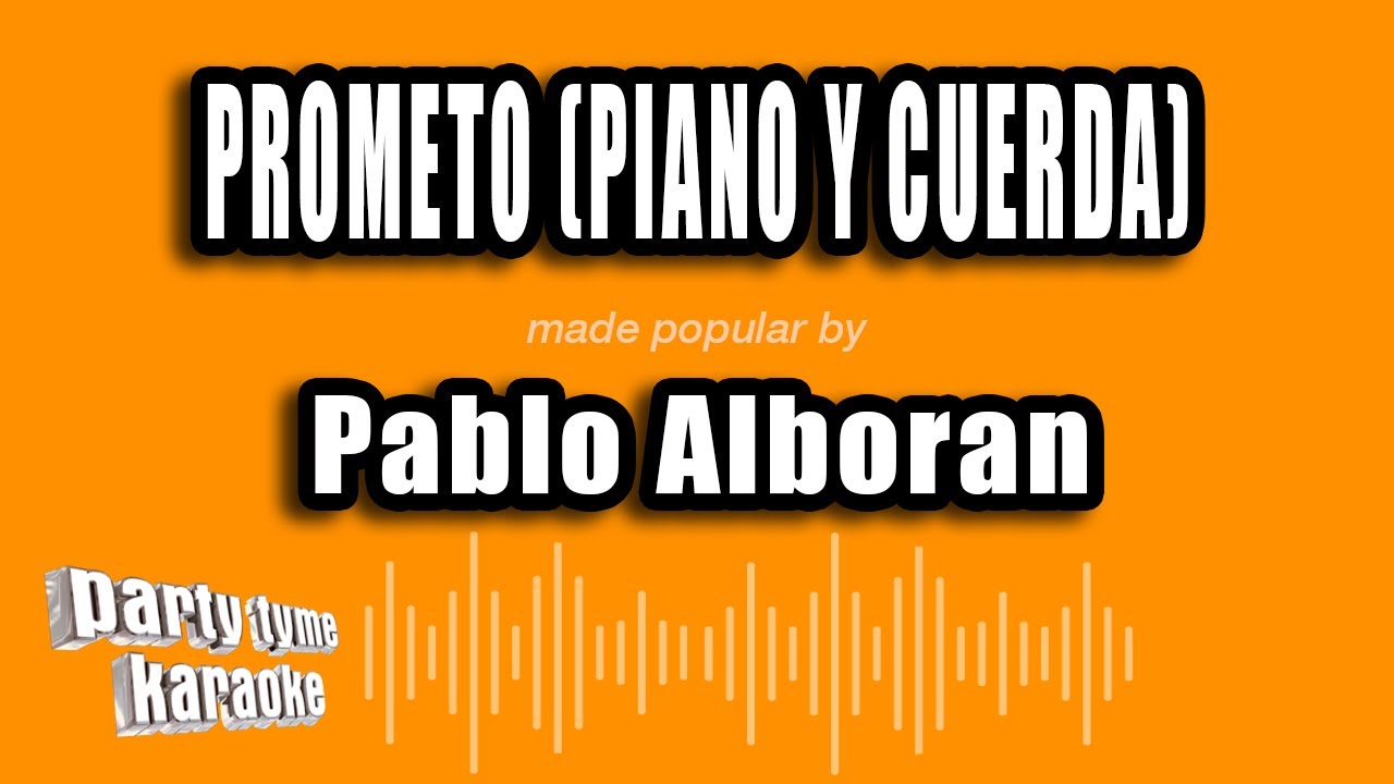 Pablo Alboran - Prometo (Piano Y Cuerda) (Versión Karaoke)