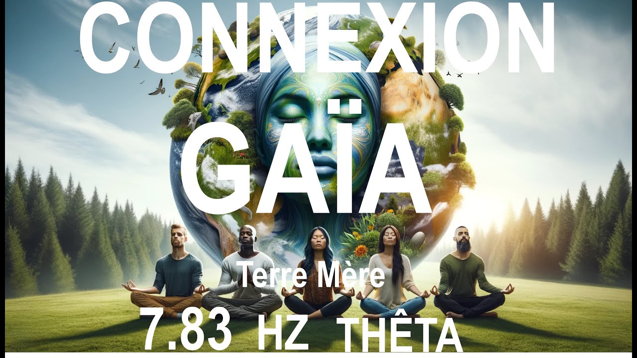 PUISSANTE Connexion et Ancrage à la Terre Mère  Gaia  7.83hz THETA