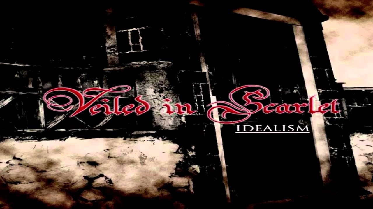 Veiled in Scarlet - Idealism