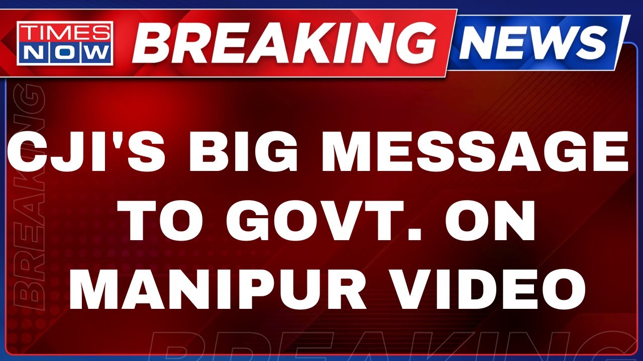 Manipur Violence News LIVE | CJI Big Message On Viral Video | Supreme Court | PM Modi | Biren Singh