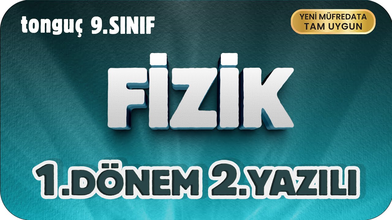 9. Sınıf Fizik 1. D&ouml;nem 2. Yazılıya Hazırlık 📑 #2026