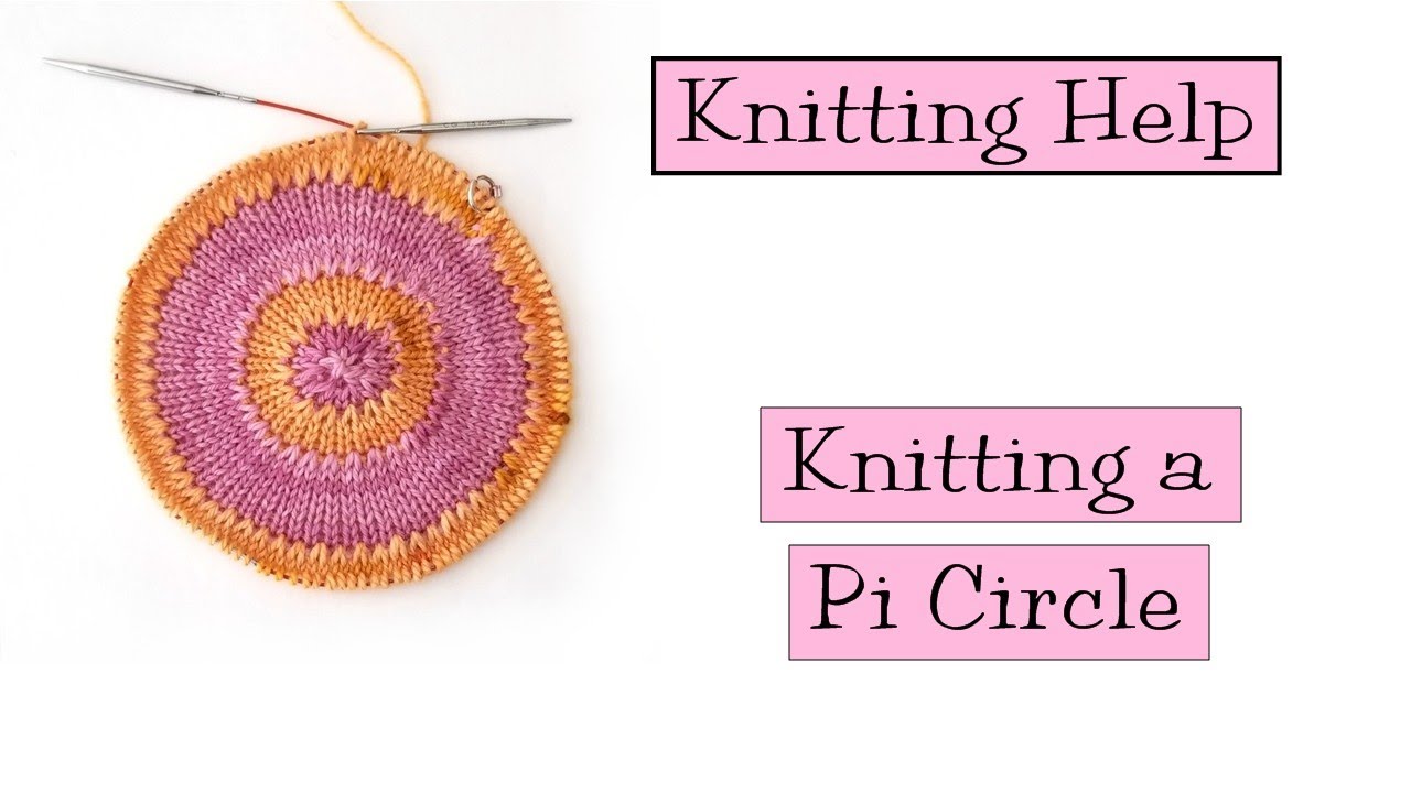 Knitting Help - Knitting a Pi Circle