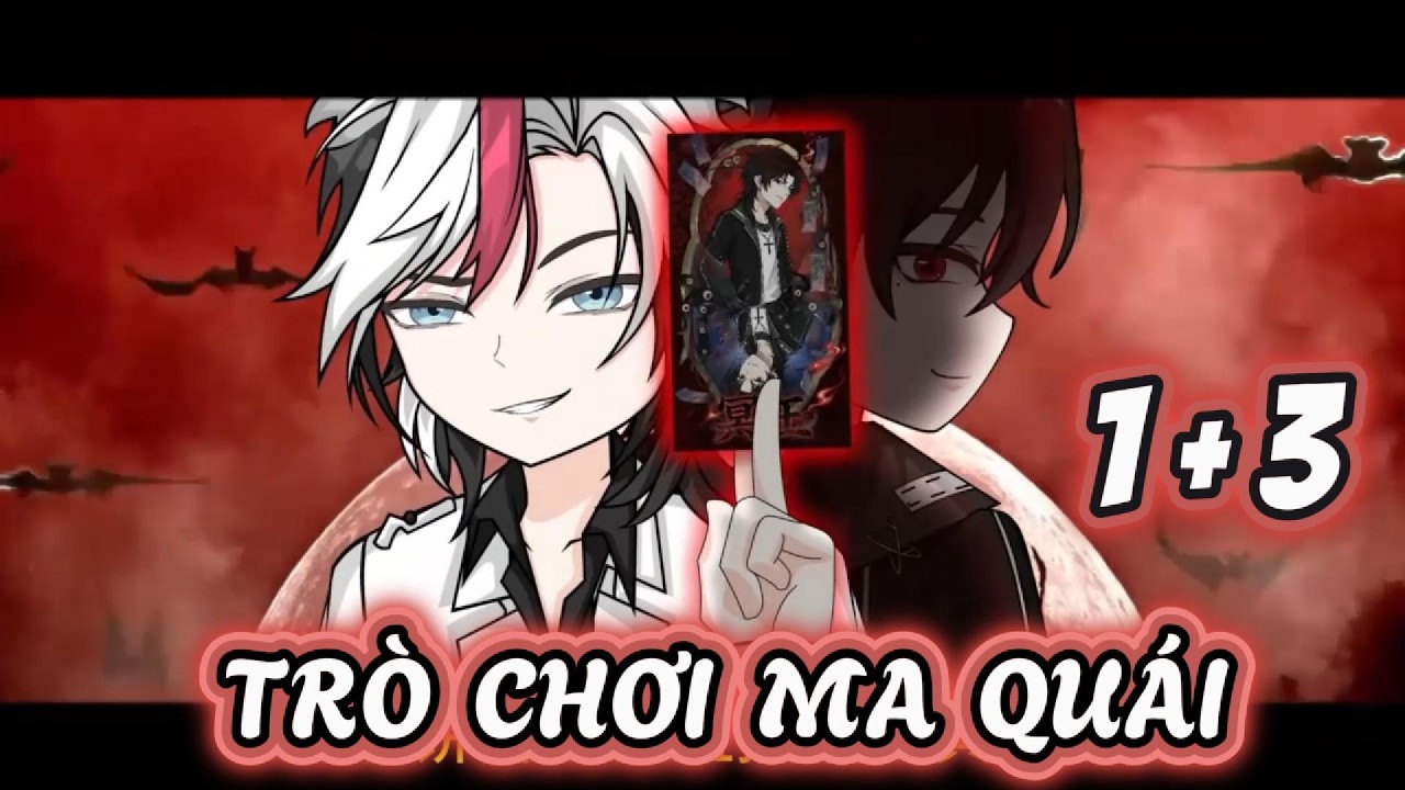 TRÒ CHƠI MA QUÁI 1+3 | Sống Để Vietsub