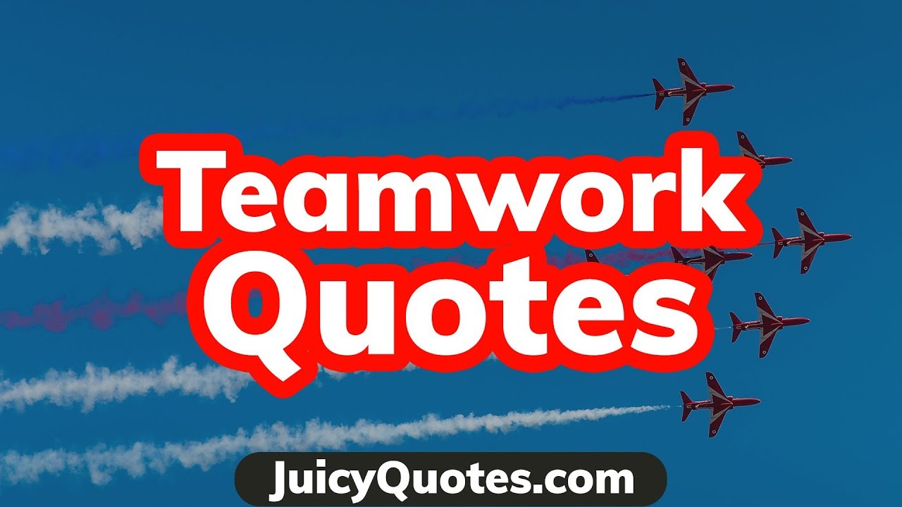 Teamwork Quotes and Sayings 2020 - Get inspired to work as a team