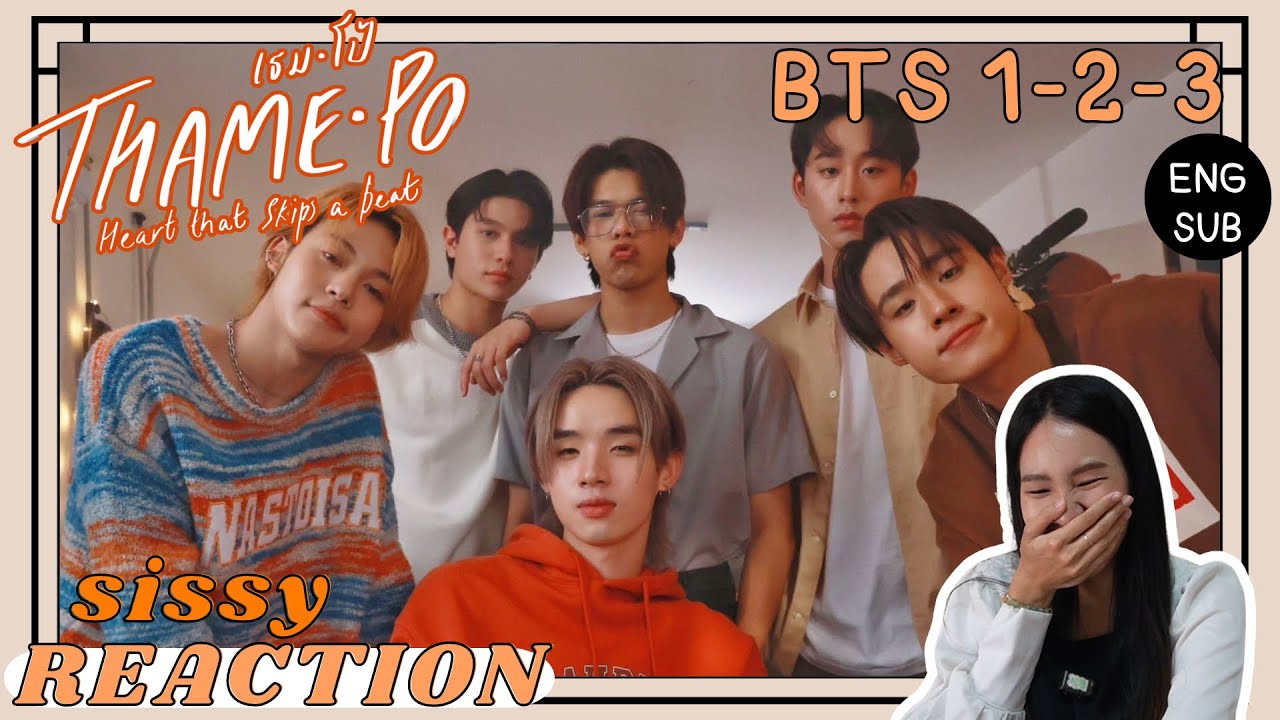 REACTION ค่ะซิสส ☺︎ ThamePo (เธมโป้) HEART THAT SKIPS A BEAT 〡Behind The Scene 1-2-3