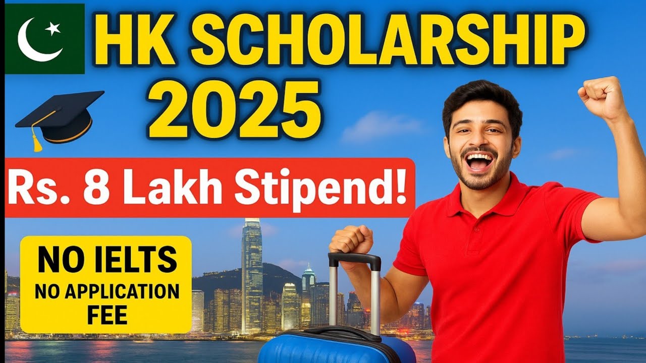 Hong Kong Scholarships 2025 | No IELTS, No Application Fee | Rs. 800,000 Monthly Stipend! 🔥