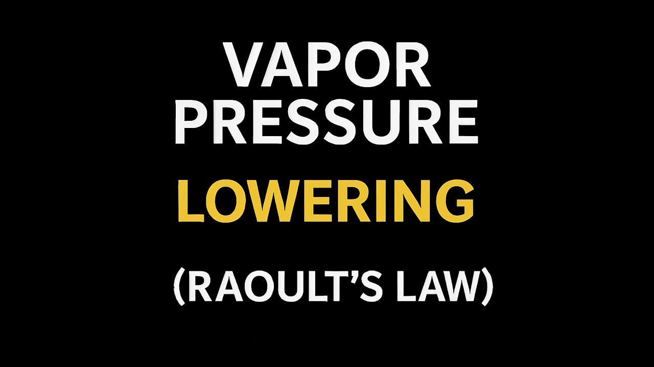 Colligative Properties: Vapor Pressure Lowering (Raoult’s Law Explained)!