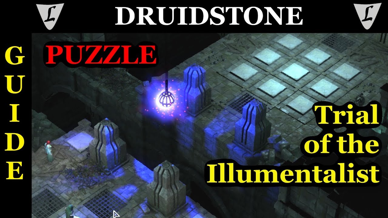 DRUIDSTONE - Puzzle Guide #05 - Trial of the Illumentalist