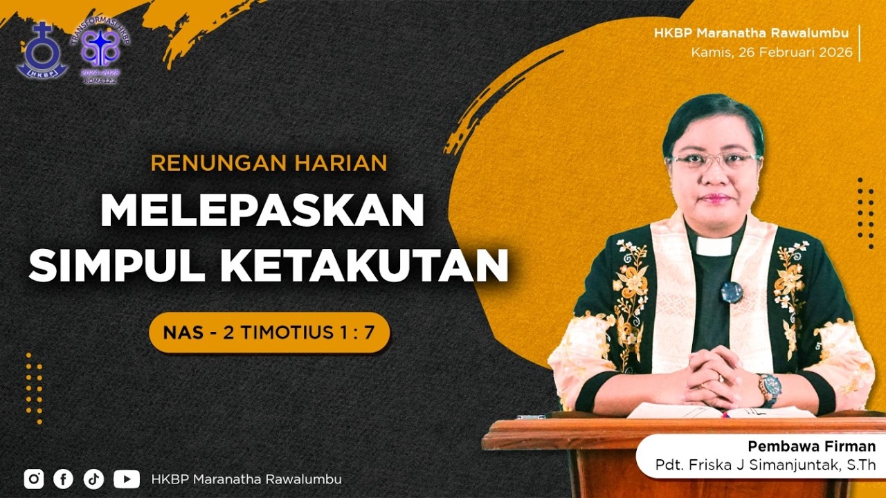 Renungan Harian Kamis, 26 Februari 2026 | HKBP Maranatha Rawalumbu | Melepaskan Simpul Ketakutan