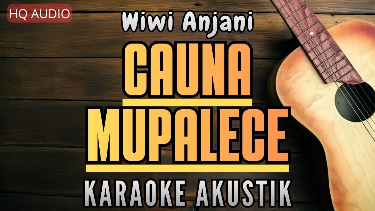 CAUNA MUPALECE _ Wiwi Anjani (Karaoke Akustik) Lagu Yang Fyp Saat Ini