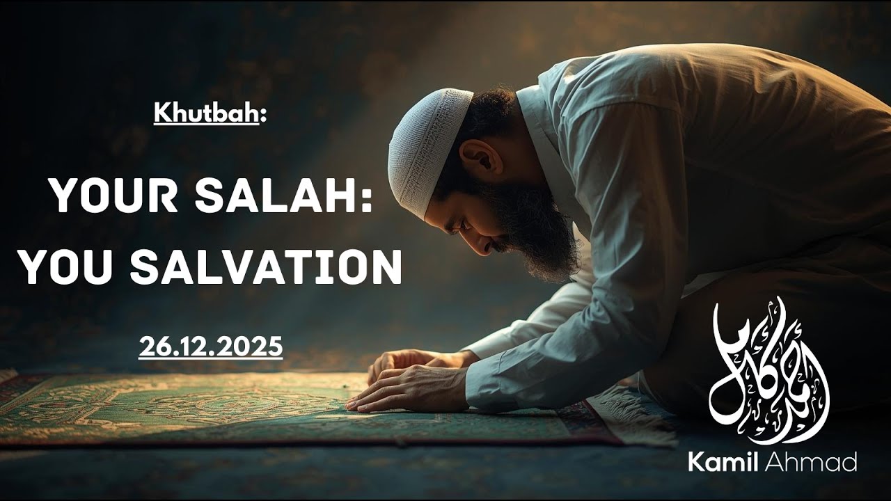 Khutbah | Your Salah: Your Salvation