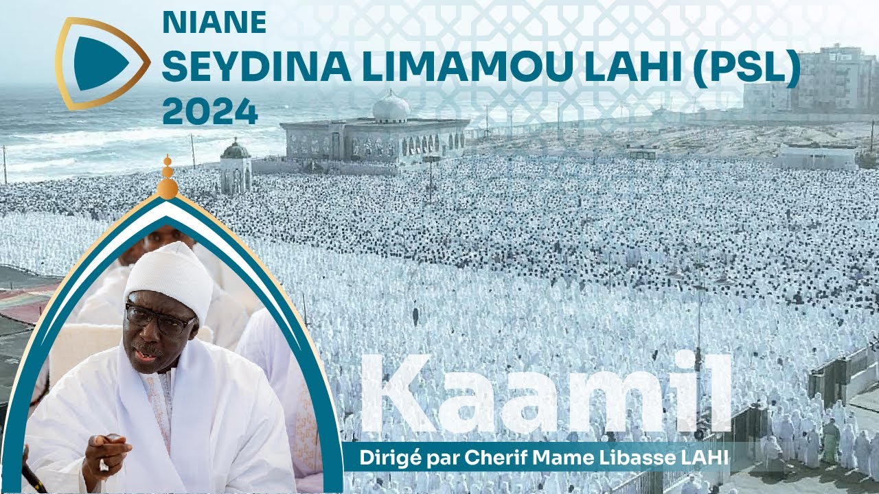 KAAMIL NIANE SEYDINA LIMAMOU LAHI (PSL) 2024 - Diamalahi 22 avril 2024