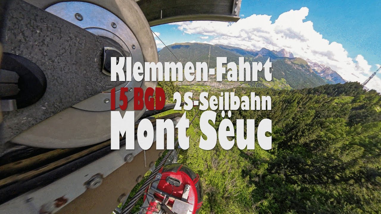 2S-Seilbahn Mont Sëuc - 360° Klemmenfahrt