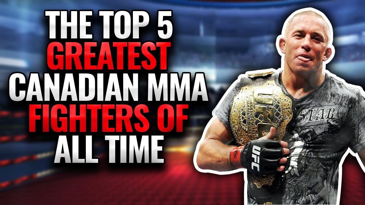 The Top 5 Greatest Canadian MMA Fighters Of All Time