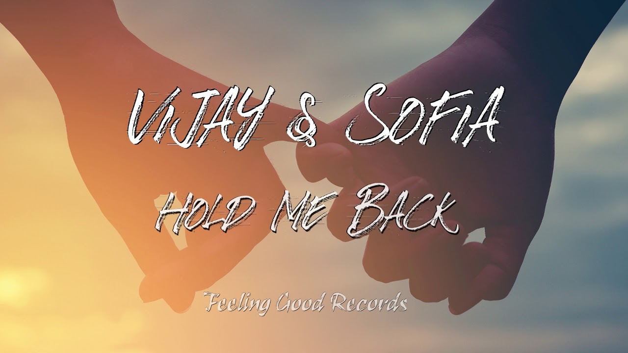 Vijay & Sofia Zlatko - Hold Me Back