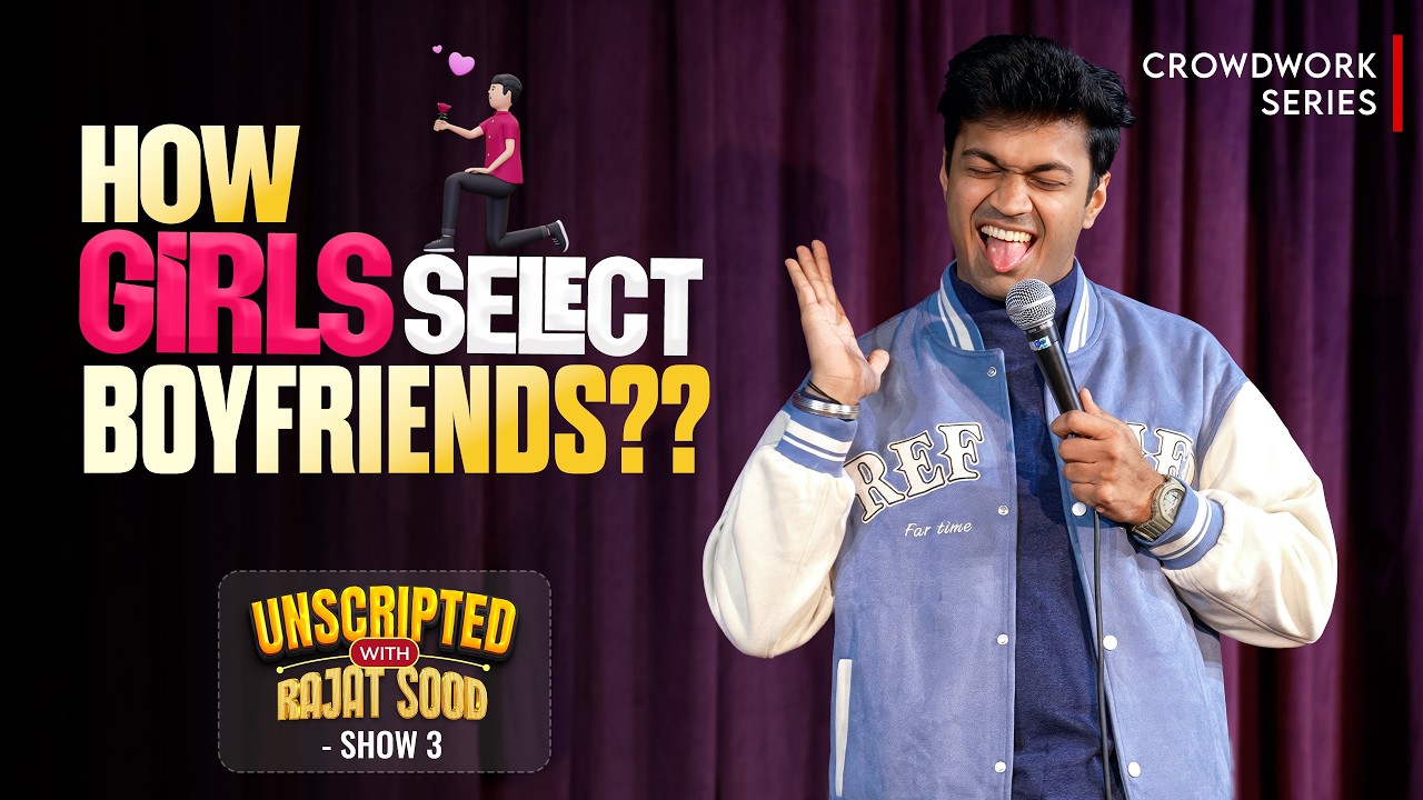 Girls like which Boy?? - Rajat Sood Unscripted