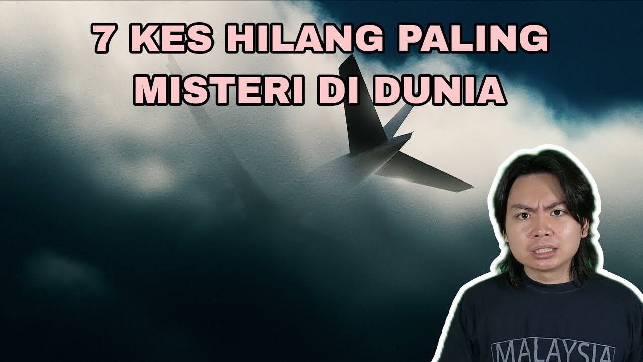 7 Kes Hilang Paling Misteri Dalam Sejarah Moden