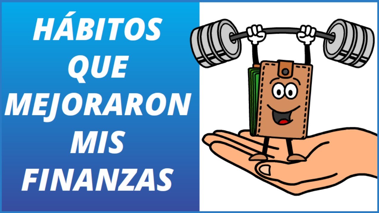 10 HÁBITOS que mejorarán tus FINANZAS PERSONALES