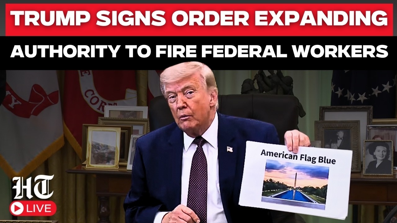 Donald Trump LIVE | Executive Order Strips Protections From Senior U.S. Government Employees